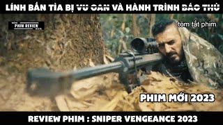 | Tóm tắt phim | Lính bắn tỉa bị vua oan và hành trình b.áo t.hù | Review phim Sniper vengeance 2023