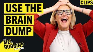 Use The Brain Dump | Mel Robbins Podcast Clips