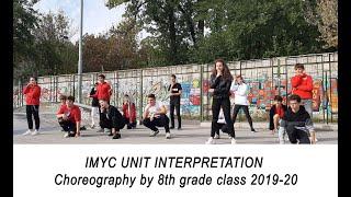 IMYC UNIT INTERPRETATION Choreography by 8th grade class 2019-20