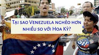 Tại sao Venezuela nghèo hơn nhiều so với Hoa Kỳ 1