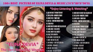 *Elina Devia* (100+ Best Picture of Elina Devia & Music *70s,*80s,*90s) Enjoy Listening & Watching!