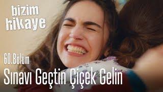 Sınavı geçtin Çiçek gelin! - Bizim Hikaye 60. Bölüm