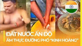 ẤN ĐỘ: ĐẤT NƯỚC ẨM THỰC ĐƯỜNG PHỐ KINH HOÀNG