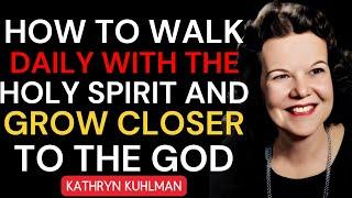 KATHRYN KUHLMAN | How to WALK DAILY with the HOLY SPIRIT and Grow CLOSER to GOD | BEST MOTIVATION