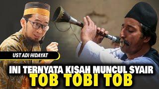 Ini Ternyata Kisah Syair Tob Tobi Tob | Ust Adi Hidayat UAH