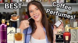 TOP 9 BEST COFFEE PERFUMES! Delicious UNISEX Latte Fragrances | Happy National Coffee Day