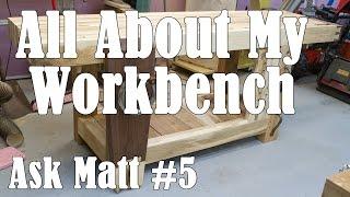 My Split Top Roubo Woodworking Workbench - Ask Matt #5