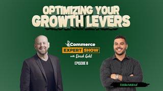 EPISODE 8 - Optimizing Your Growth Levers with Eddie Maalouf