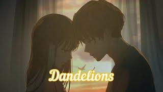 Nightcore - Dandelions [ Lyrics ]