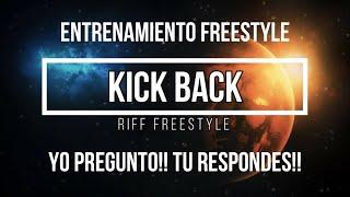 KICK BACK - Entrenamiento Freestyle | Yo pregunto - Tú Respondes | FMS