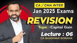 CA/CMA Inter - Jan-25 Revisions l Capital Gain l CA BB l Part - 6