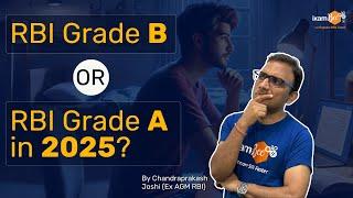 RBI Grade B or RBI Grade A in 2025?? || Are you Also in Dilemma - Watch this video to know details