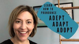 How to Pronounce ADEPT, ADAPT, ADOPT - American English Pronunciation Lesson