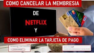 Como eliminar la tarjeta de pago - debito de Netflix y cancelar la membresía