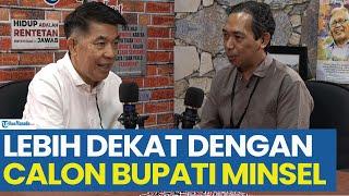 Tribun Podcast: Lebih Dekat Dengan Calon Bupati Minsel