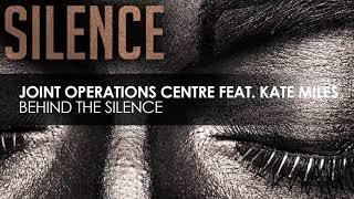 Joint Operations Centre feat Kate Miles -  Behind The Silence [full version]