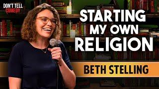 Starting my Own Religion | Beth Stelling | Stand Up Comedy