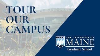 Tour Our Campus || The University of Maine Graduate School