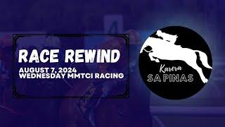 RACE REWIND | AUGUST 7, 2024 | WEDNESDAY MMTCI RACING | Karera Sa Pinas