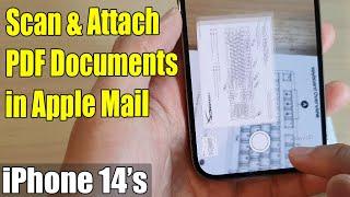 iPhone 14's/14 Pro Max: How to Scan & Attach a PDF Document in Apple Mail