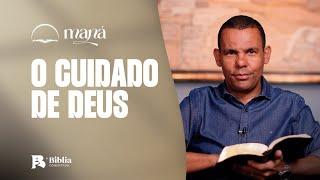 O cuidado de Deus | Devocional Maná com Rodrigo Silva