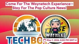 Come For The Waynetech Experience-- Stay For The Pop Culture News!