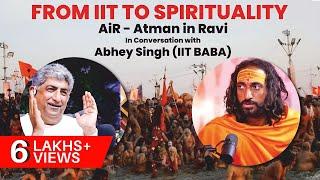 AiR in Conversation with Abhey Singh ( IIT Baba ) : FROM IIT TO SPIRITUALITY @kalkiworld777