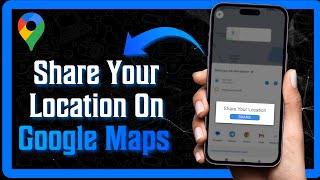 How To Share Your Location On Google Maps (2024)