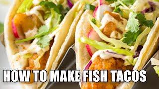 How to Make Fish Tacos | Discovered Flavor