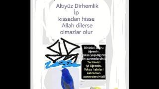 Altıyüz Dirhemlik İp kıssadan hisse Allah dilerse olmazlar olur