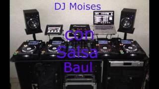 DJ Moises Mezcla De Salsa Baul