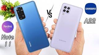 Redmi Note 11 Vs Samsung Galaxy A22 - Which Phone Is Better To Purchase !