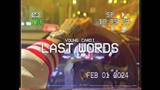 Young Cardi - LAST WORDS (Official Music Video)