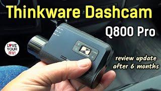 Thinkware Dashcam Review 6 Month Update - Q800 Pro plus optional Rear Camera and Hardwire Kit