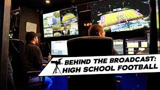 Behind The Broadcast: High School Football