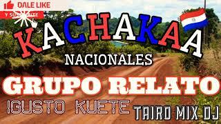 KACHAK GRUPO RELATO OMÒPÉ TAIRO MIX DJ