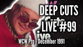 WCW DEEP CUTS LIVE #99 - WCW Pro, December 1991!