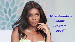 TOP 10 MOST BEAUTIFUL EBONY PRNSTARS 2024