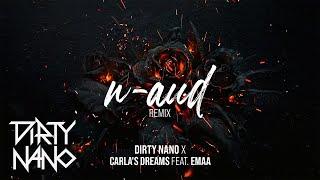 Dirty Nano ️ Carla's Dreams ️ EMAA - N-aud | REMIX