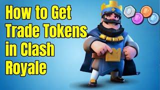 How to Get Trade Tokens in Clash Royale - Get Legendary, Epic, Common and Rare Trade Tokens