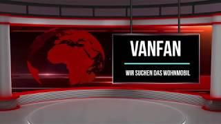 Kanaltrailer - VanFan - Suche nach dem Wohnmobil