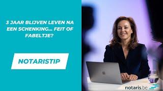 3 jaar blijven leven na een schenking… feit of fabeltje?