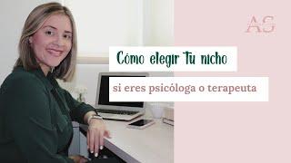 Cómo elegir un nicho de mercado si eres psicólogo o terapeuta