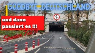 Goodbye Deutschland,  überwintern in Spanien Teil 13, und dann passiert es !!! 