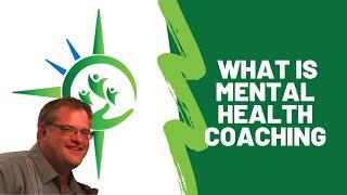 What is Mental Health Coaching?