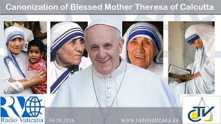 Holy Mass and Canonization of Mother Teresa of Calcutta - 2016.09.04