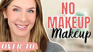 NO MAKEUP MAKEUP | Over 40 Beauty | Natural Everyday Makeup Tutorial