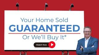 Your Home Sold Guaranteed or Well Buy It