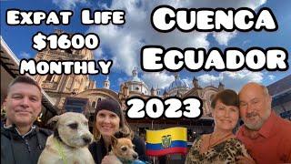 Cuenca Ecuador Life on $1,600, Social Security Budget, Cost of Living 2023