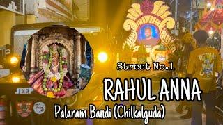 Street No 1 RAHUL ANNA Palaram Bandi Chilkalguda || Chilkalguda Jathara || Bonallu 2024